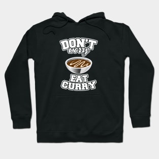 Don't Worry Eat Curry Hoodie